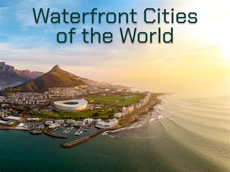 waterfront cities of the world|Waterfront Cities of The World: All Episodes .